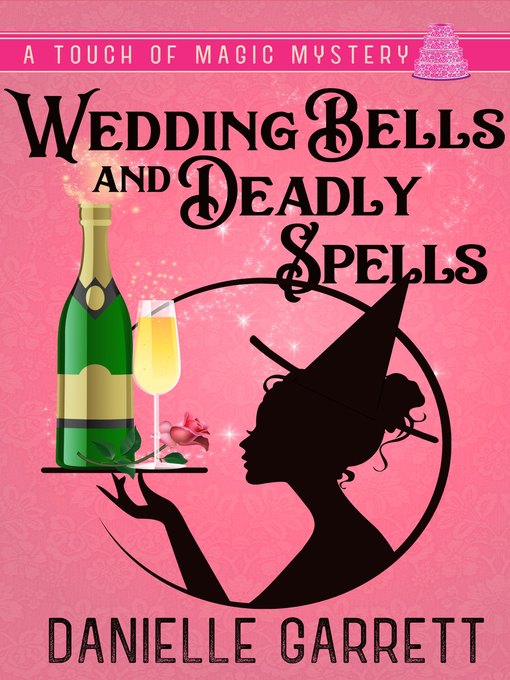 Title details for Wedding Bells and Deadly Spells by Danielle Garrett - Available